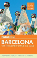 Fodor&amp;#039;s Barcelona: With Highlights of Catalonia &amp;amp; Bilbao [With Map], Paperback foto