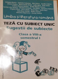 Teza cu subiect unic - Limba si literatura romana