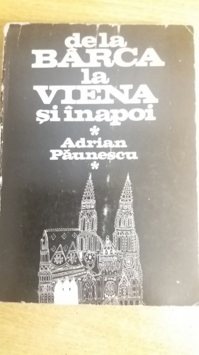 myh 31f - DE LA BARCA LA VIENA SI INAPOI - ADRIAN PAUNESCU - ED 1981