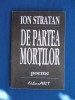 Ion Stratan - De Partea Mortilor (Poeme), Editia I, 1998, liberART