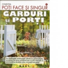 Garduri si Porti (Colectia "Poti face si singur")