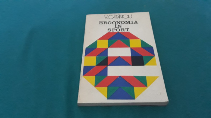 ERGONOMIA &Icirc;N SPORT / V. CĂTĂNICU/ 1980 *