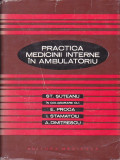 ST.SUTEANU, E. PROCA, I. STAMATOIU - PRACTICA MEDICINII INTERNE IN AMBULATORIU