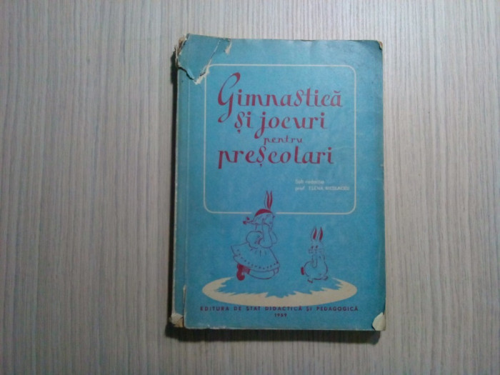 GIMNASTICA SI JOCURI PENTRU PRESCOLARI - Elena Nicolescu - 1959, 252 p.