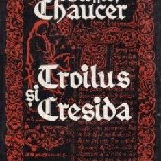 Geoffrey Chaucer - Troilus și Cresida