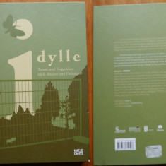 Idila . Iluzie si deziluzie , Editura Hatje Cantz , 2007 , album de arta de lux