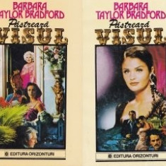 Barbara Taylor Bradford - Păstrează visul ( 2 vol. )