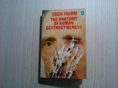 THE ANATOMY OF HUMAN DESTRUCTIVENESS - Erich Fromm - Penguin , 1987, 679 p. foto