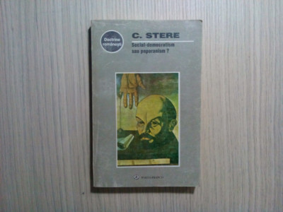 SOCIAL-DEMOCRATISM SAU POPORANISM ? - C. STERE - Editura Porto-Franco, 1996, 321p. foto