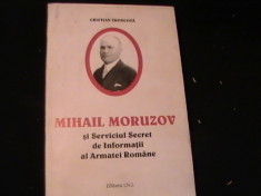 MIHAIL MORUZOV SI SERVICIUL SECRET DE INFORMATII AL ARMATEI ROMANE-530 PG- foto