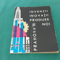 INVENȚII INOVAȚII PRODUSE NOI * PRAHOVA '70 *