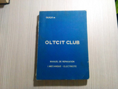 OLTCIT CLUB - Manual de Reparation I. Mecanique-Electricite - Editura OLCIT foto