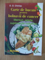 CARTE DE BUCATE PENTRU BOLNAVII DE CANCER- D. CHIRIAC foto