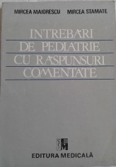 Mircea Maiorescu, Mircea Stamate: INTREBARI DE PEDIATRIE CU RASPUNSURI COMENTATE foto