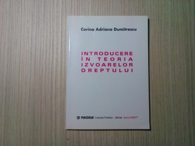 INTRODUCERE IN TEORIA IZVOARELOR DREPTULUI - Corina A, Dumitrescu - 1999, 133p foto