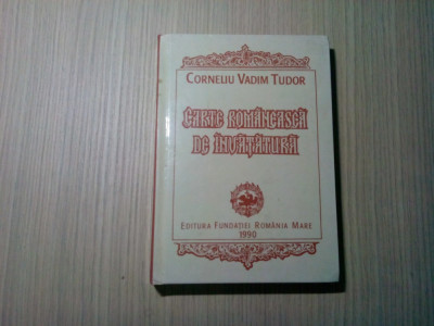 CORNELIU VADIM TUDOR (autograf) - Carte Romaneasca de Invatatura - 1990, 267 p. foto