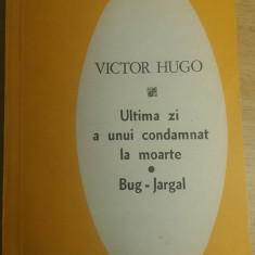 myh 418f - V Hugo - Ultima zi a unui condamnat la moarte - Bug-Jargal - ed 1971