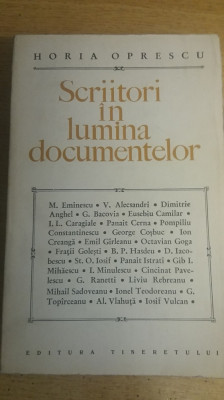 myh 712 - SCRIITORI IN LUMINA DOCUMENTELOR - HORIA OPRESCU - ED 1968 foto