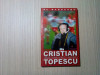 CRISTIAN TOPESCU - Evenimente, Succese - Alexandru Raducanu - 2002, 145 p., Humanitas