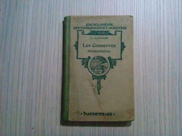 LES CONSERVES ALIMENTAIRES - L. Lavoine - Hachette, Paris, 1917, 156 p.