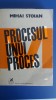 Myh 713 - PROCESUL UNUI PROCES - MIHAI STOIAN - ED 1978