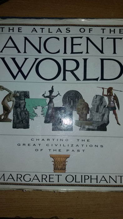 myh 33f - Margaret Oliphant - Atlasul Lumii Antice - in limba engleza - ed 1998
