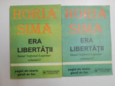 ERA LIBERTATII , STATUL NATIONAL LEGIONAR , VOL. I - II DE HORIA SIMA , 1995 foto
