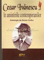 Cezar Ivanescu In Amintirile Contemporanilor - Daniel Corbu foto