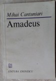 Cumpara ieftin MIHAI CANTUNIARI - AMADEUS (VERSURI, editia princeps - 1983)