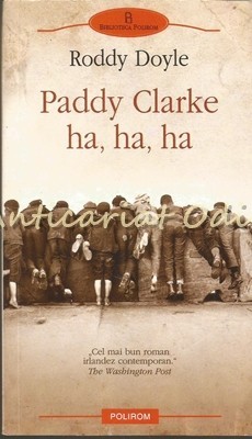 Paddy Clarke Ha, Ha, Ha - Roddy Doyle Paddy Clarke Ha, Ha, Ha - Roddy Doyle