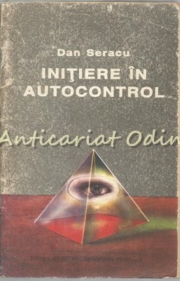 Initiere In Autocontrol - Dan Seracu foto mare Initiere In Autocontrol - Dan Seracu foto mare