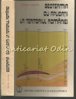 Geotermia Cu Aplicatii La Teritoriul Romaniei - Stefan Airinei foto mare Geotermia Cu Aplicatii La Teritoriul Romaniei - Stefan Airinei foto mare