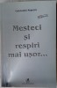 CONSTANTIN POPESCU - MESTECI SI RESPIRI MAI USOR...(ROMAN 2003/pref.BOGDAN GHIU)