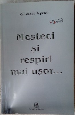 CONSTANTIN POPESCU - MESTECI SI RESPIRI MAI USOR...(ROMAN 2003/pref.BOGDAN GHIU) foto