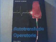 Teodor Horvat - AUTOTRANSFUZIA OPERATORIE { CU AUTOGRAF } / in jur de anul 2000 foto