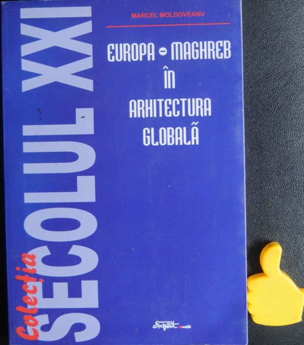 Europa-Maghreb in arhitectura globala Marcel Moldoveanu