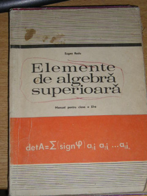 myh 33s - E Radu - Manual matematica - Algebra - cls 11 - 1978 piesa de colectie foto