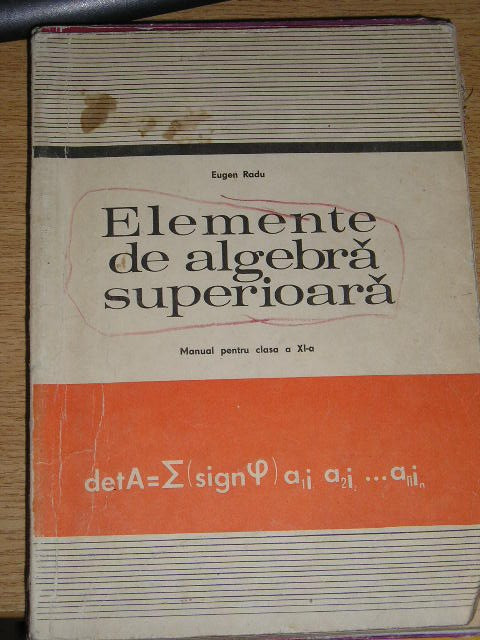 myh 33s - E Radu - Manual matematica - Algebra - cls 11 - 1978 piesa de colectie