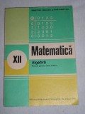 Myh 33s - Manual matematica - Algebra - clasa 12 - ed 1987 - piesa de colectie