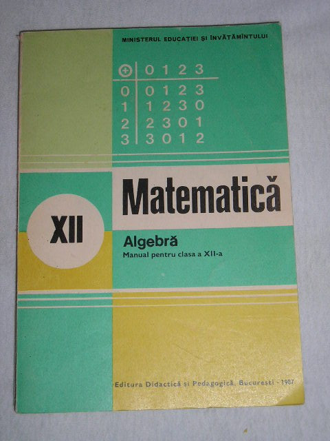 myh 33s - Manual matematica - Algebra - clasa 12 - ed 1987 - piesa de colectie