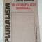 myh 23s - PLURALISM SI CONFLICT SOCIAL - SILVIU BRUCAN - ED 1990