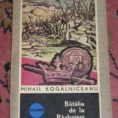 myh 722 - BATALIA DE LA RAZBOIENI - MIHAIL KOGALNICEANU - ED 1972