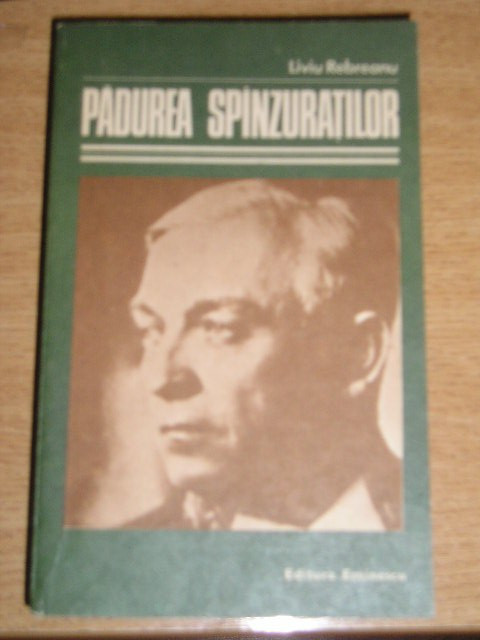 myh 531f - PADUREA SPINZURATILOR - LIVIU REBREANU - ED 1983