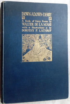 DOWN-ADOWN-DERRY:FAIRY POEMS BY WALTER DE LA MARE/DESENE DOROTHY P. LATHROP/1922 foto