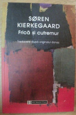 Frica si cutremur ed. critica / Soren Kierkegaard foto