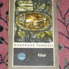 myh 4722 - EFIGII - GHEORGHE TOMOZEI - ED 1972