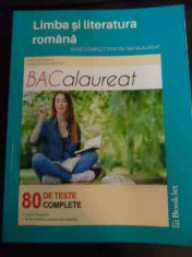 Bacalaureat Limba Si Literatura Romana 80 De Teste Complete - Mimi Dumitrache, Dorica Boltasu Nicolae ,544627 foto