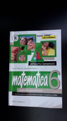 MATEMATICA ALGEBRA GEOMETRIE PARTEA II SEMESTRUL 2 CLASA A VI A ZAHARIA foto