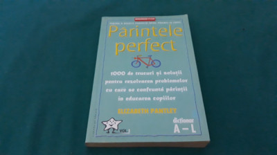 PĂRINTELE PERFECT 1000 DE TRUCURI ȘI SOLUȚII PT. REZOLVAREA PROBLEMELOR/2005 * foto