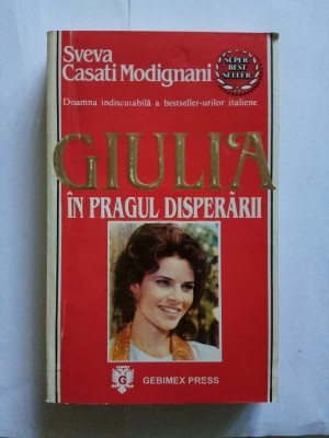 Sveva Casati Modignani - Giulia in pragul disperarii foto